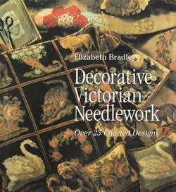 Decorative Victorian Needlework Book | Elizabeth Bradley Design ...